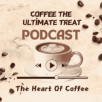 Coffee The Ultimate Treat Podcast Coffee The Ultimate Treat Podcast